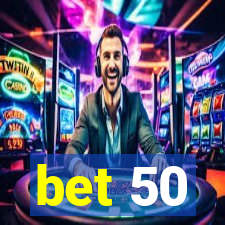 bet 50